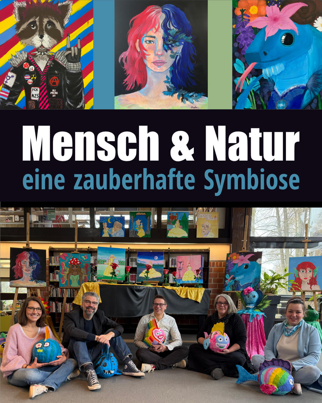Mensch & Natur - eine zauberhafte Symbiose Ausstellung Bibliothek Waldmühle Soltau